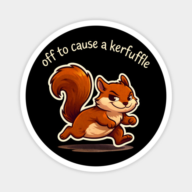 Off To Cause A Kerfuffle Squirrel Funny Magnet by ArtistTee ⭐⭐⭐⭐⭐