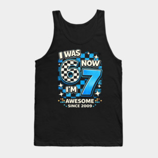 I Was 6 Now I'm 7 Awesome Since 2009 Birthday Humor Tank Top