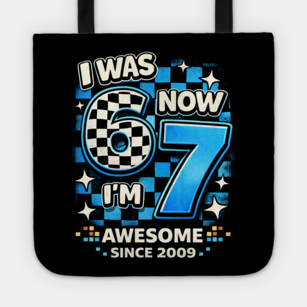I Was 6 Now I'm 7 Awesome Since 2009 Birthday Humor Tote by ArtistTee ⭐⭐⭐⭐⭐