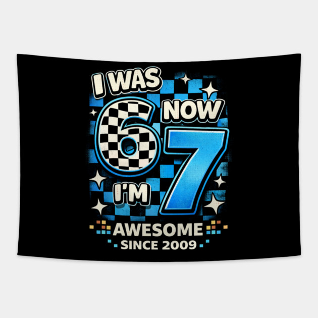 I Was 6 Now I'm 7 Awesome Since 2009 Birthday Humor Tapestry by ArtistTee ⭐⭐⭐⭐⭐