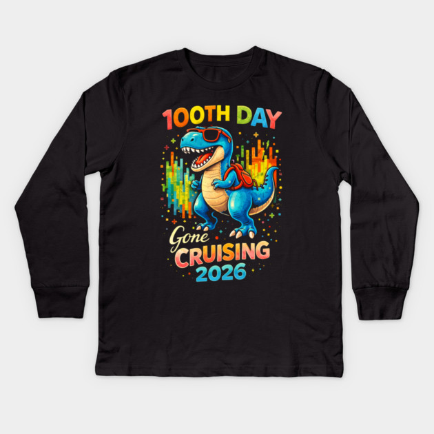 100th Day Gone Cruising 2026 Dinosaur Celebration Kids Long Sleeve T-Shirt by ArtistTee ⭐⭐⭐⭐⭐