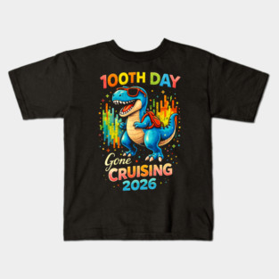 100th Day Gone Cruising 2026 Dinosaur Celebration Kids T-Shirt