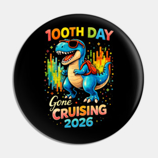 100th Day Gone Cruising 2026 Dinosaur Celebration Pin