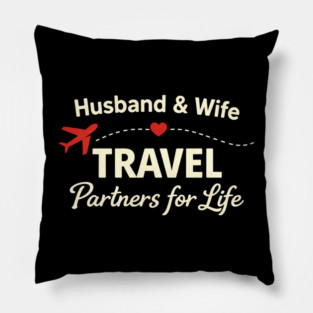 Husband & Wife Travel Partners for Life Pillow