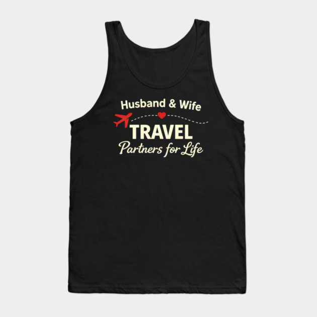 Husband & Wife Travel Partners for Life Tank Top by ArtistTee ⭐⭐⭐⭐⭐