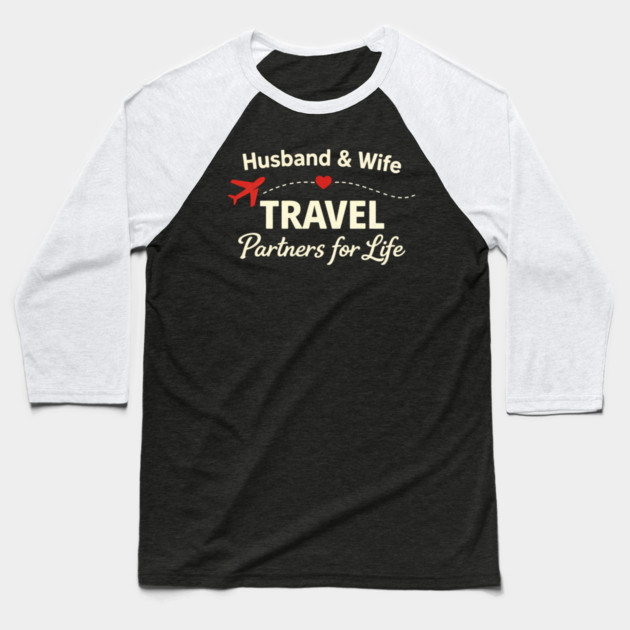 Husband & Wife Travel Partners for Life Baseball T-Shirt by ArtistTee ⭐⭐⭐⭐⭐