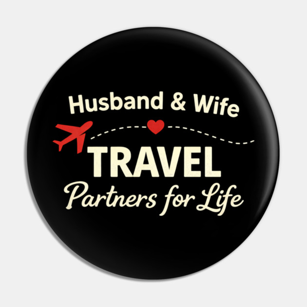 Husband & Wife Travel Partners for Life Pin by ArtistTee ⭐⭐⭐⭐⭐