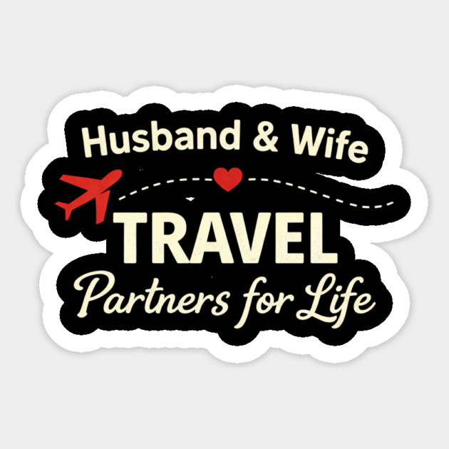 Husband & Wife Travel Partners for Life Sticker by ArtistTee ⭐⭐⭐⭐⭐