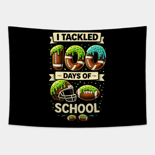 I Tackled 100 Days Of School Football Humor Tapestry by ArtistTee ⭐⭐⭐⭐⭐