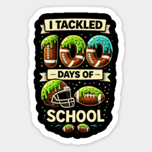 I Tackled 100 Days Of School Football Humor Magnet
