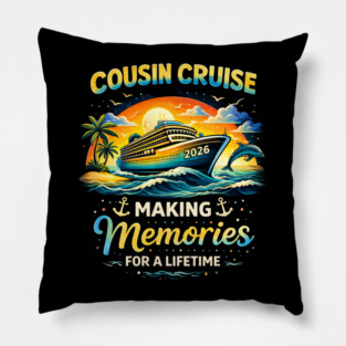 Cousin Cruise 2026 Making Memories For A Lifetime Family Vacation Pillow