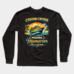 Cousin Cruise 2026 Making Memories For A Lifetime Family Vacation Long Sleeve T-Shirt