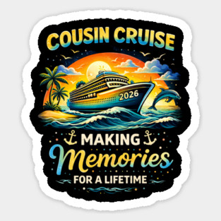 Cousin Cruise 2026 Making Memories For A Lifetime Family Vacation Magnet