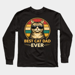 Best Cat Dad Ever Funny Father's Day Cat Lover Long Sleeve T-Shirt