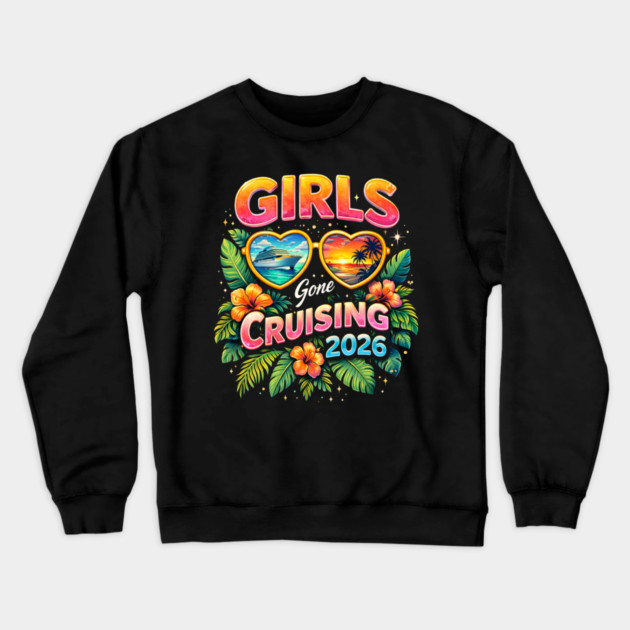Girls Gone Cruising 2026 Cruise Vacation Travel Crewneck Sweatshirt by ArtistTee ⭐⭐⭐⭐⭐
