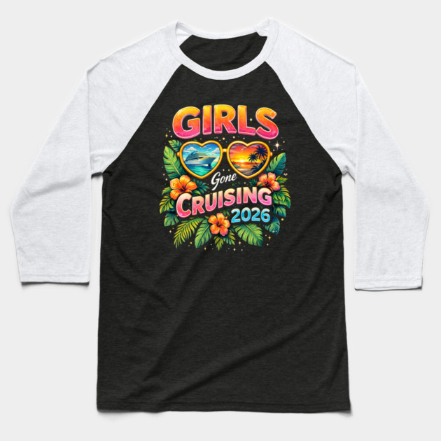 Girls Gone Cruising 2026 Cruise Vacation Travel Baseball T-Shirt by ArtistTee ⭐⭐⭐⭐⭐
