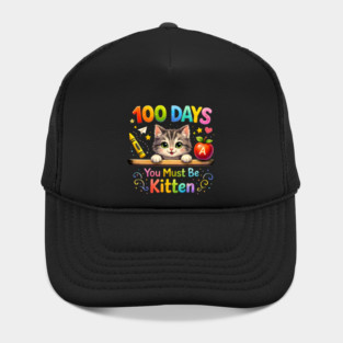 100 Days You Must Be Kitten Teacher Student Hat