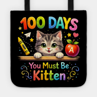 100 Days You Must Be Kitten Teacher Student Tote