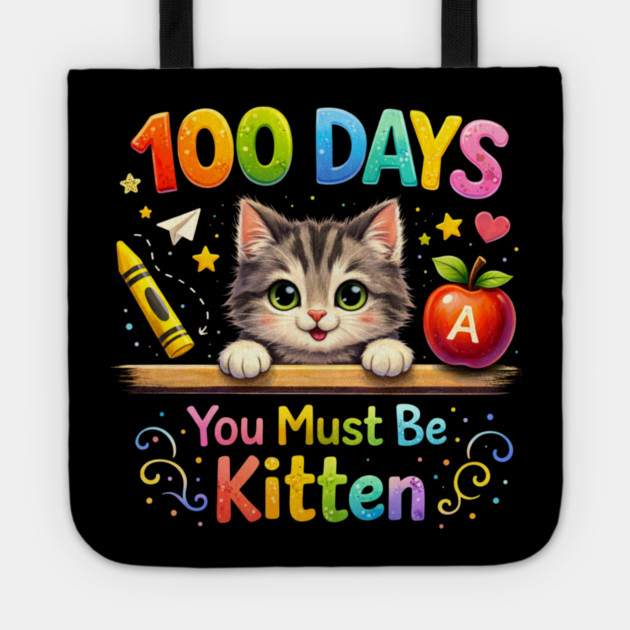 100 Days You Must Be Kitten Teacher Student Tote by ArtistTee ⭐⭐⭐⭐⭐