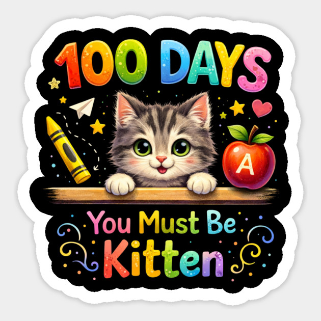 100 Days You Must Be Kitten Teacher Student Magnet by ArtistTee ⭐⭐⭐⭐⭐