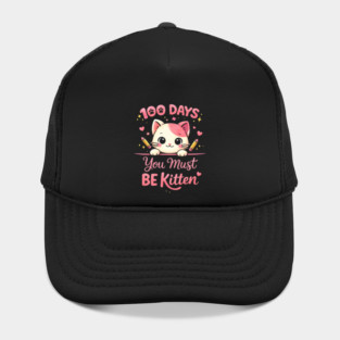 100 Days You Must BE Kitten Teacher School Hat