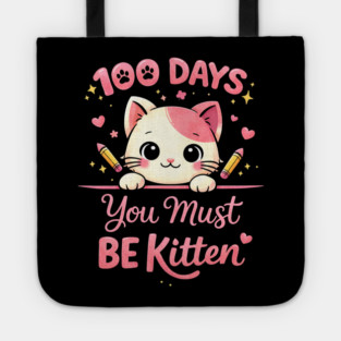 100 Days You Must BE Kitten Teacher School Tote
