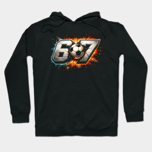 67 Soccer Ball Explosive Sport Fan Hoodie