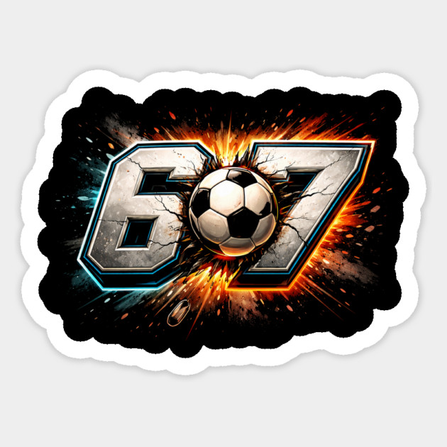 67 Soccer Ball Explosive Sport Fan Sticker by ArtistTee ⭐⭐⭐⭐⭐