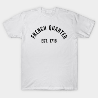 French Quarter Est 1718 T-Shirt