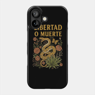 Chinga-La-Migra-Libertad-O-Muerte Phone Case