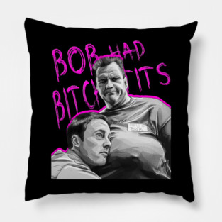 Fight Club: Bob Had Bitch Tits Pillow