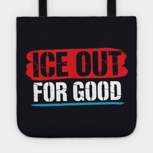 ICE Out For Good! Tote by Charles's Store 8