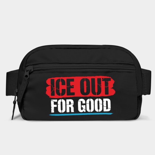 ICE Out For Good! by Charles's Store 8