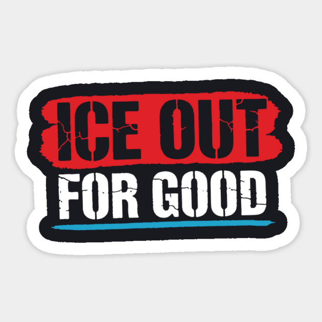 ICE Out For Good! Sticker by Charles's Store 8