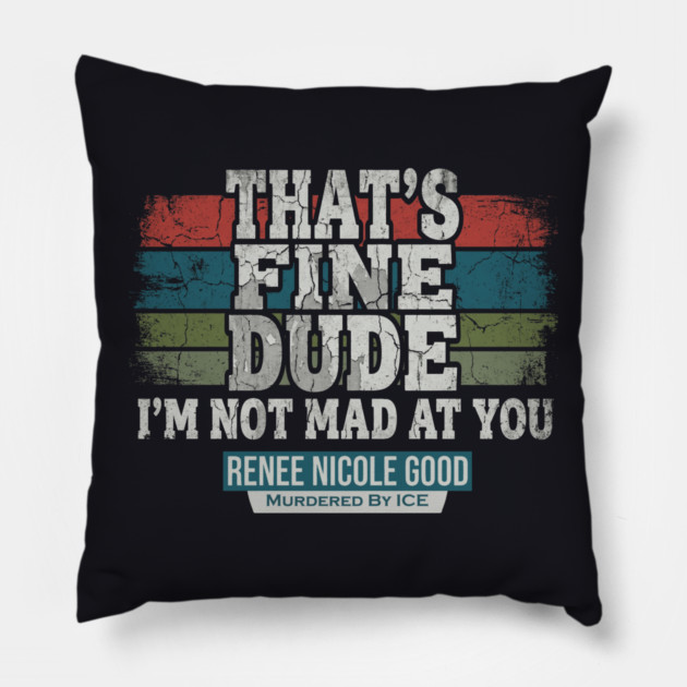 I'm Not Mad At You — Renee Nicole Good Pillow by Charles's Store 8