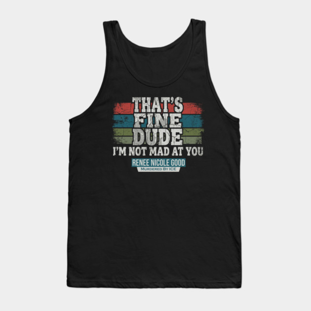 I'm Not Mad At You — Renee Nicole Good Tank Top by Charles's Store 8