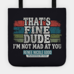 I'm Not Mad At You — Renee Nicole Good Tote