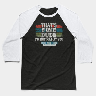 I'm Not Mad At You — Renee Nicole Good Baseball T-Shirt