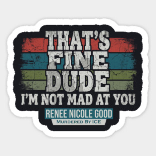 I'm Not Mad At You — Renee Nicole Good Magnet
