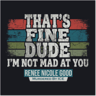 I'm Not Mad At You — Renee Nicole Good Posters and Art