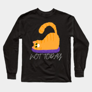 Lazy Cat Mood – Not Today Long Sleeve T-Shirt