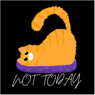 Lazy Cat Mood – Not Today Posters and Art
