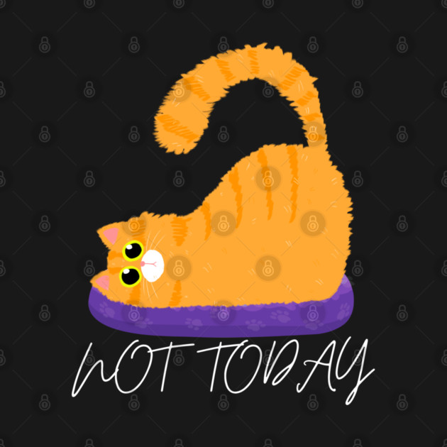 Lazy Cat Mood – Not Today by Champanie's Store