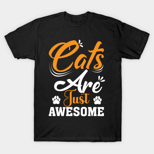 Cats Are Just Awesome T-Shirt by Champanie's Store