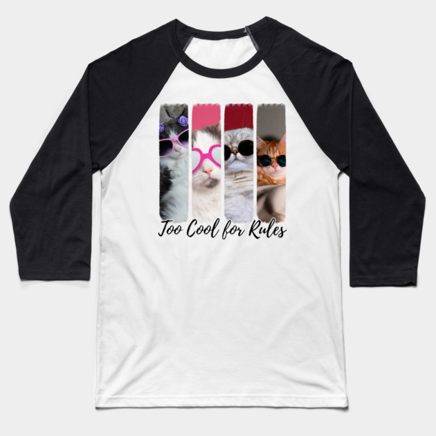 Too Cool for Rules – Stylish Cat Attitude Baseball T-Shirt by Champanie's Store