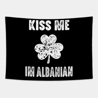 Kiss Me Im Albanian St Patricks Day Design Tapestry