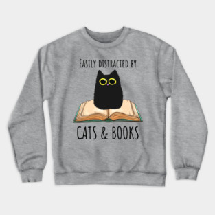 Easily Distracted By Cats & Books Crewneck Sweatshirt