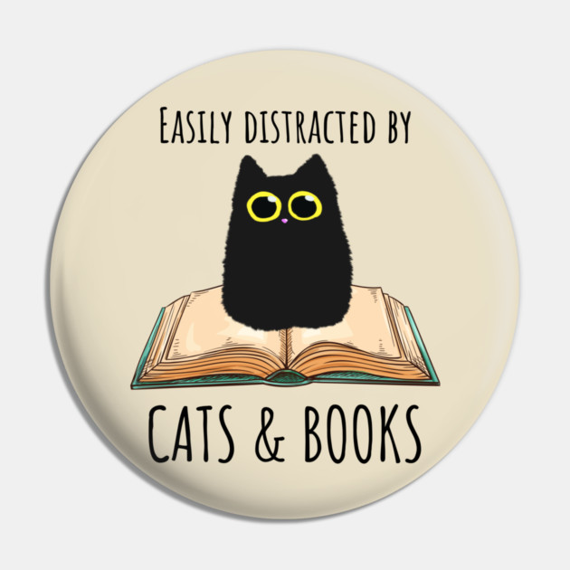 Easily Distracted By Cats & Books Pin by Champanie's Store