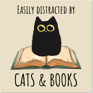 Easily Distracted By Cats & Books Posters and Art