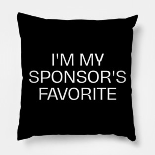 I'm My Sponsor's Favorite Pillow